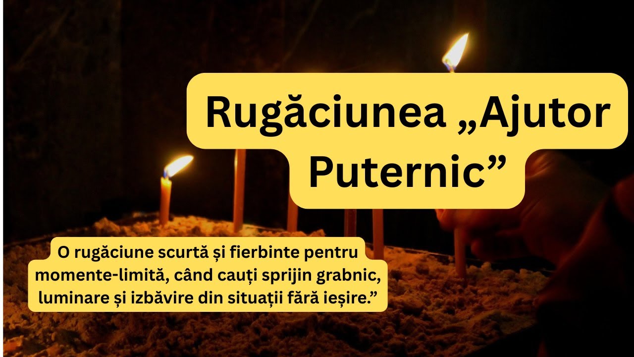 Rugăciunea „Ajutor Puternic” - atunci când ai nevoie urgentă in rezolvarea unei probleme