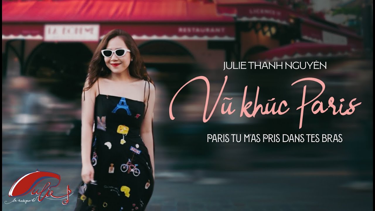 Vũ kh&uacute;c Paris (Paris tu m'as pris dans tes bras) - Julie Thanh Nguy&ecirc;n | EP Les Valses de Paris