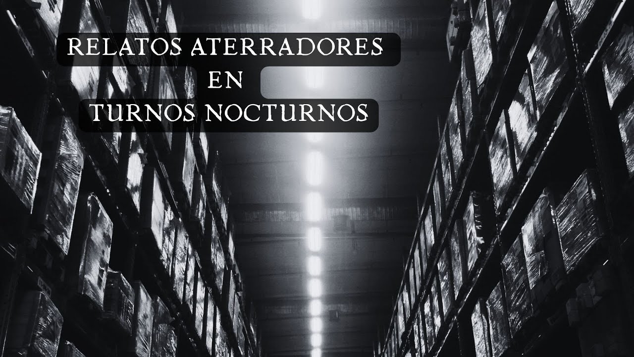 5 RELATOS ATERRADORES DE TRABAJADORES NOCTURNOS I RELATOS DE TERROR