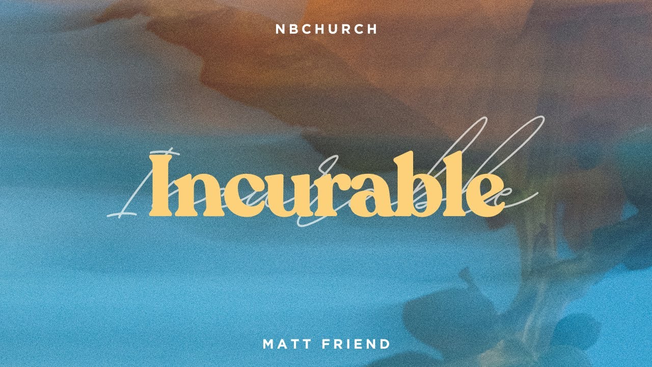 Incurable | Matt Friend