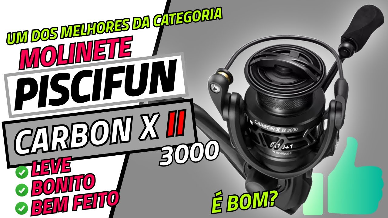 Molinete PISCIFUN CARBON X II 3000 - Um dos melhores da categoria 