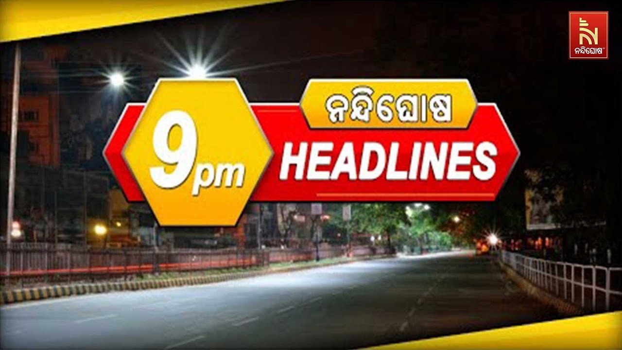 Headlines@9PM | 9th March 2026 | NandighoshaTV