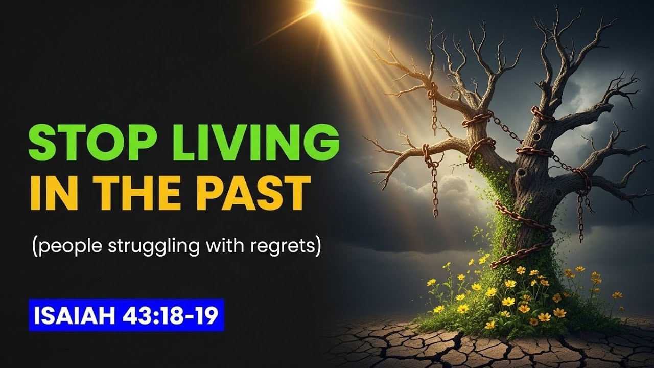 STOP LIVING IN THE PAST: ISAIAH 