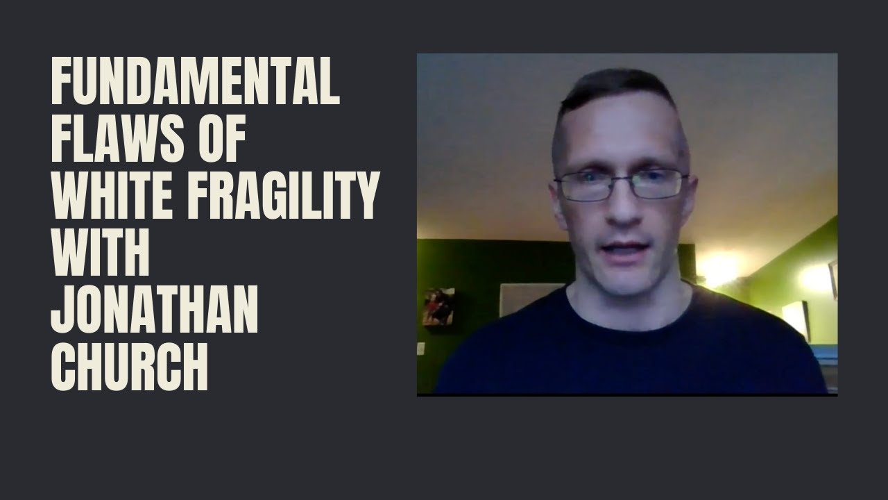 Fundamental Flaws of White Fragility with Jonathan Church