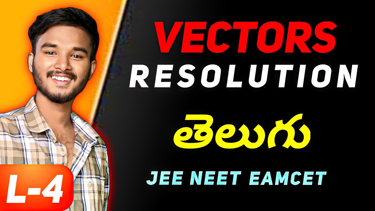 Vectors Part 4 Edusena | Resolution of vectors | Unit vector | Vectors for Physics in Telugu Eamcet