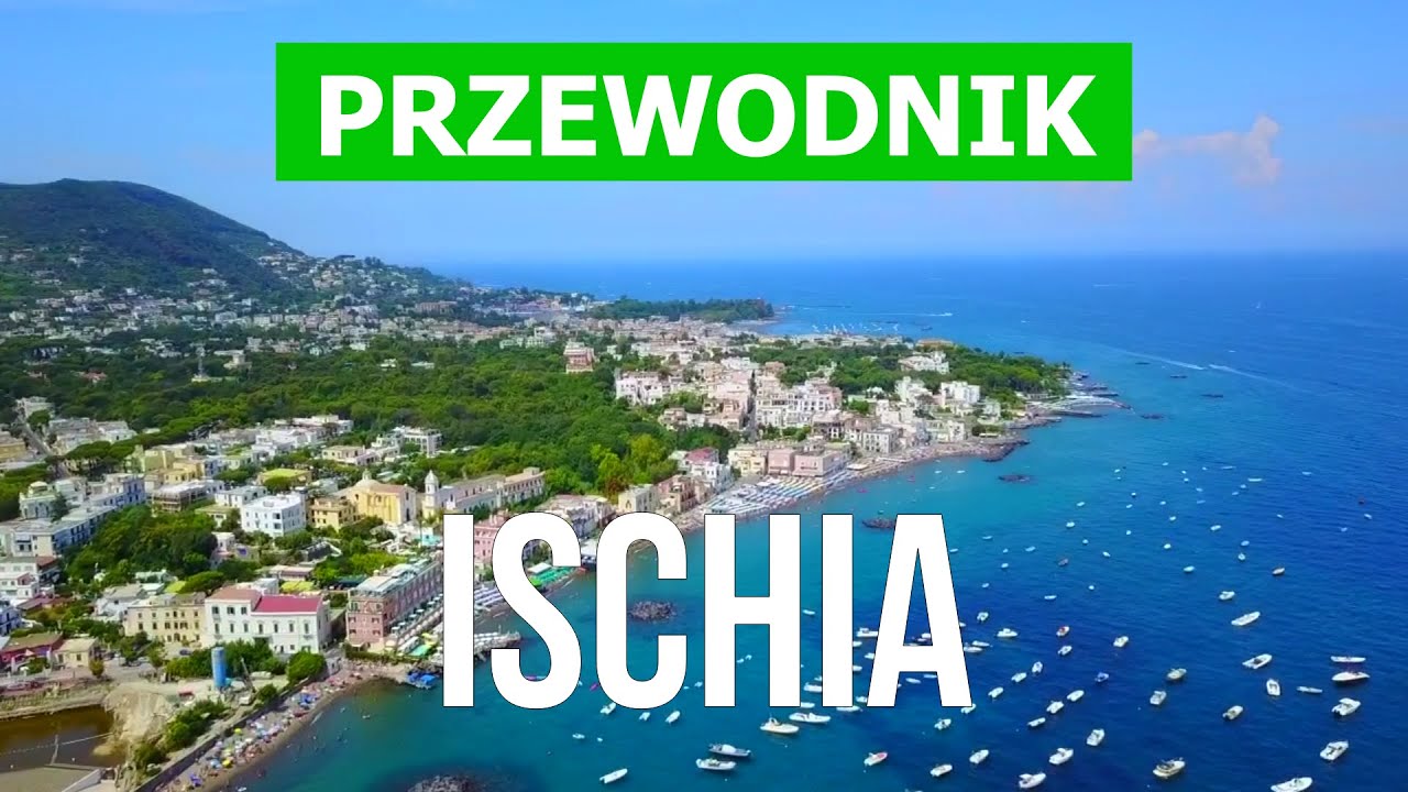 Ischia, Włochy | Kurorty, atrakcje, wakacje, plaże, przyroda | wideo 4k | Wyspa Ischia co zobaczyć