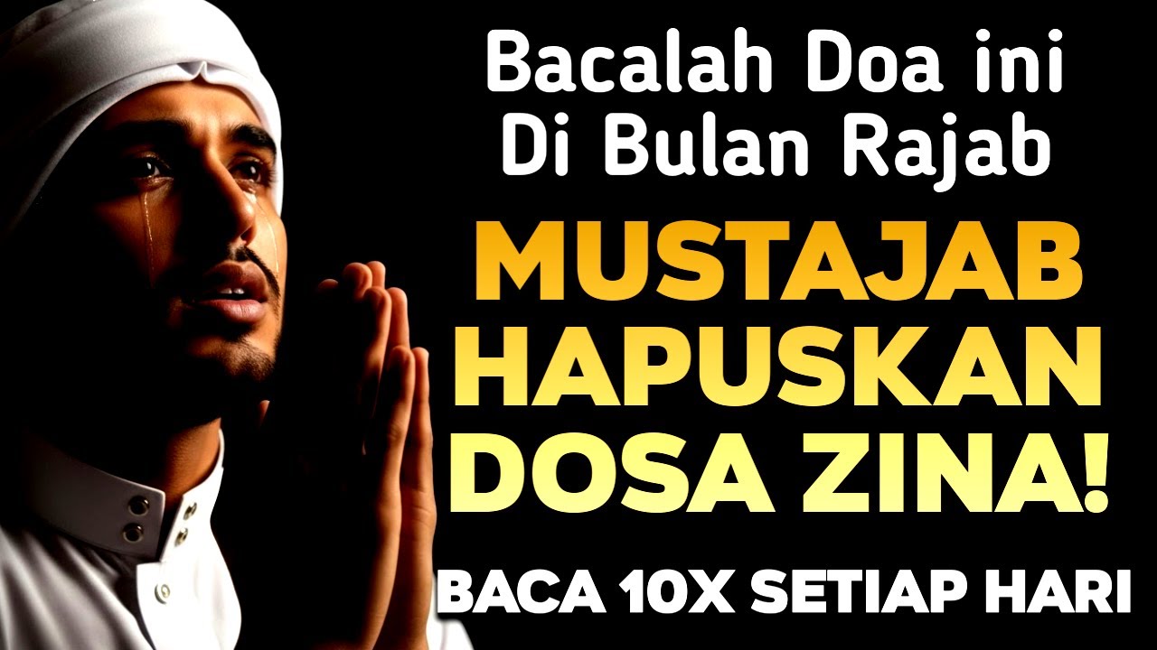 Doa Penghapus Dosa Zina di Bulan Rajab! Baca 10x di Bulan Rajab