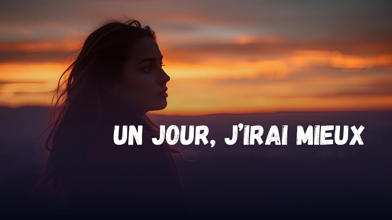 Un jour, j’irai mieux – Chanson d’espoir et de guérison après un amour brisé 💔🌅