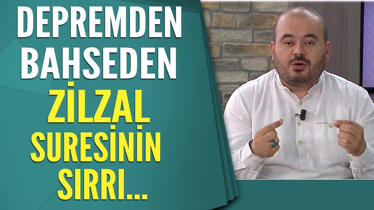 DEPREMDEN BAHSEDEN ZİLZAL SURESİNİN SIRRI