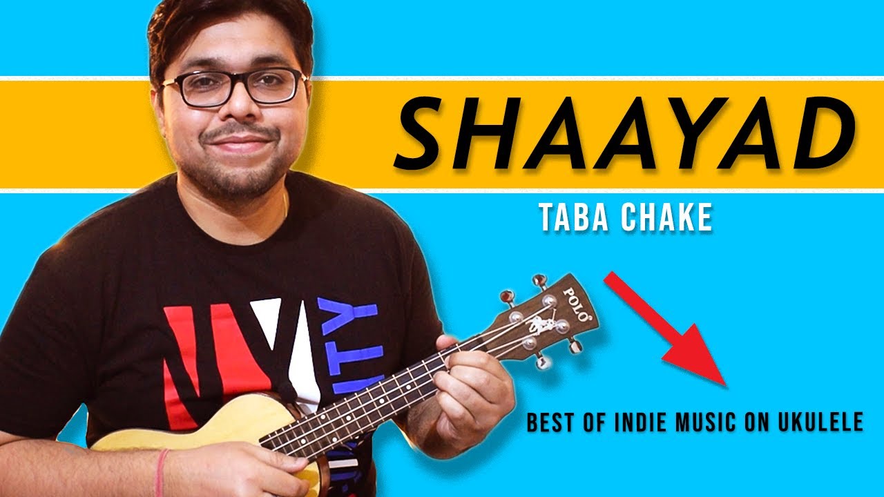 Shaayad (Taba Chake) - Easy Ukulele Tutorial | ukeguide