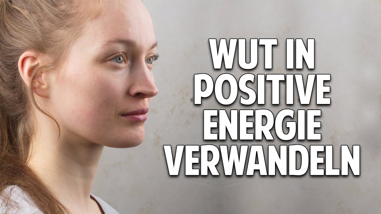 Wie Du Wut in positive Energie verwandelst - Warum unterdr&uuml;ckte Wut gef&auml;hrlich ist - Ilan Stephani