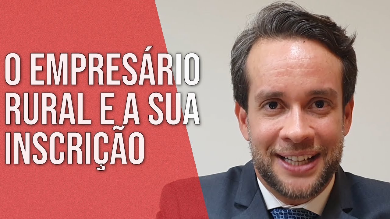 O EMPRES&Aacute;RIO RURAL E SUA INSCRI&Ccedil;&Atilde;O - Direito Empresarial