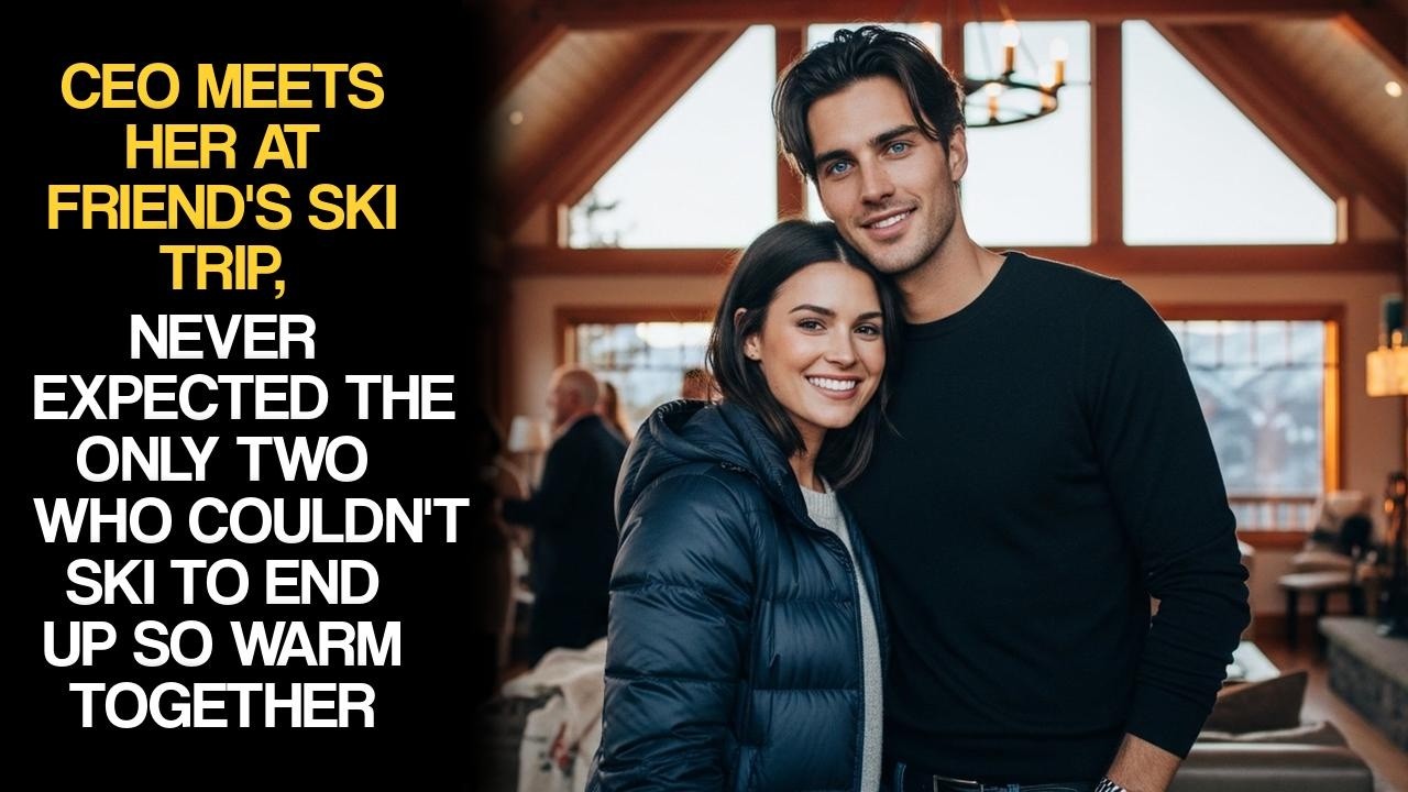 CEO Meets Her At Friend's Ski Trip, Never Expected The Only 2 Who Couldn't Ski To End Up Together