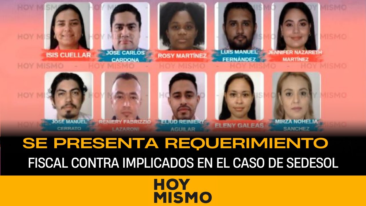 Se presenta Requerimiento Fiscal Contra Implicados en el caso de SEDESOL
