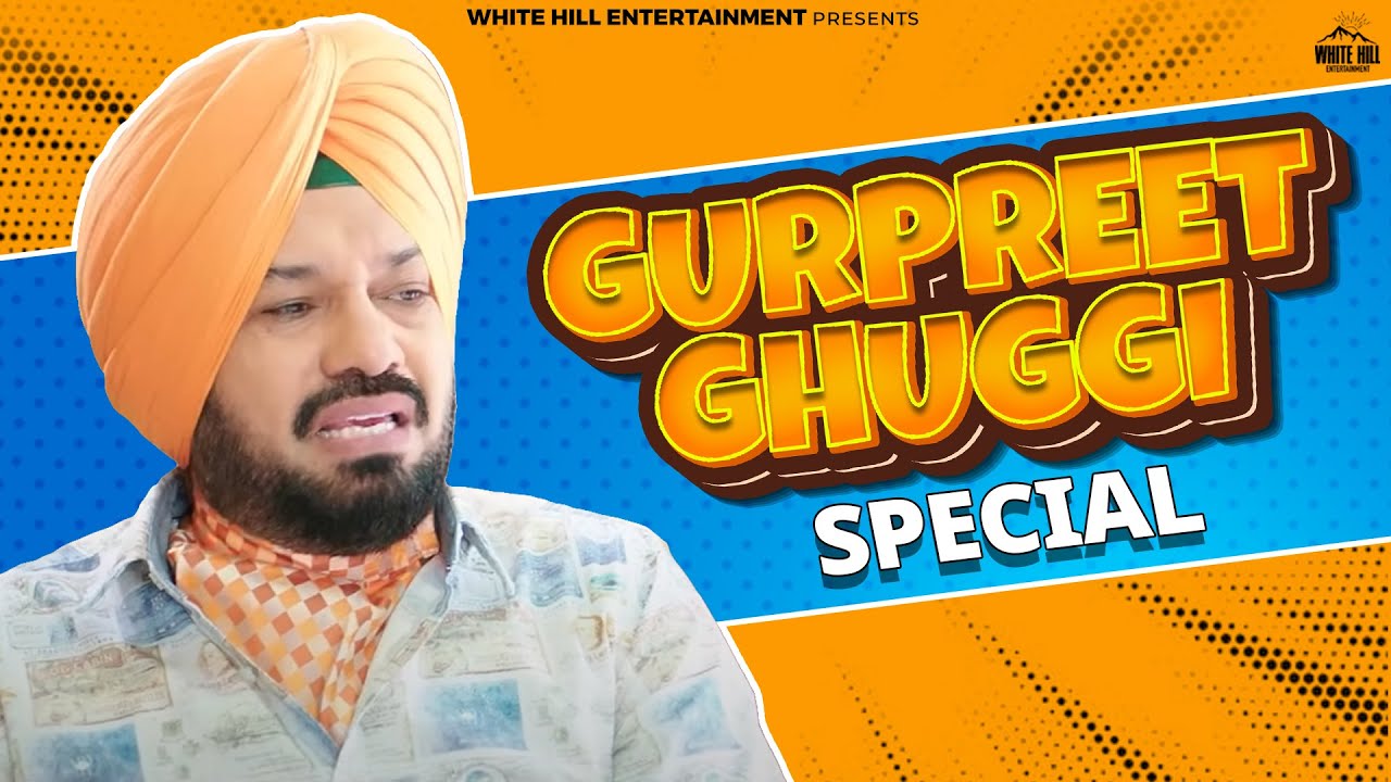 Gurpreet Ghuggi Special | Gurpreet Ghuggi | Gippy Grewal | Punjabi Comedy Punches 2025