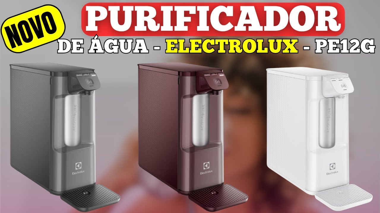 Review Completo: Purificador de Água Electrolux PE12G - Vale a Pena?