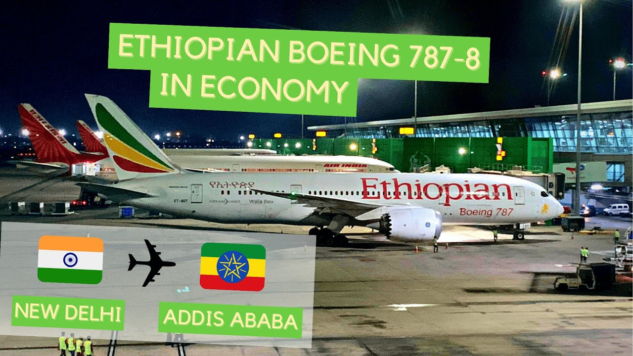 TRIP REPORT | Ethiopian Airlines Boeing 787-8 (Economy) | New Delhi - Addis Ababa