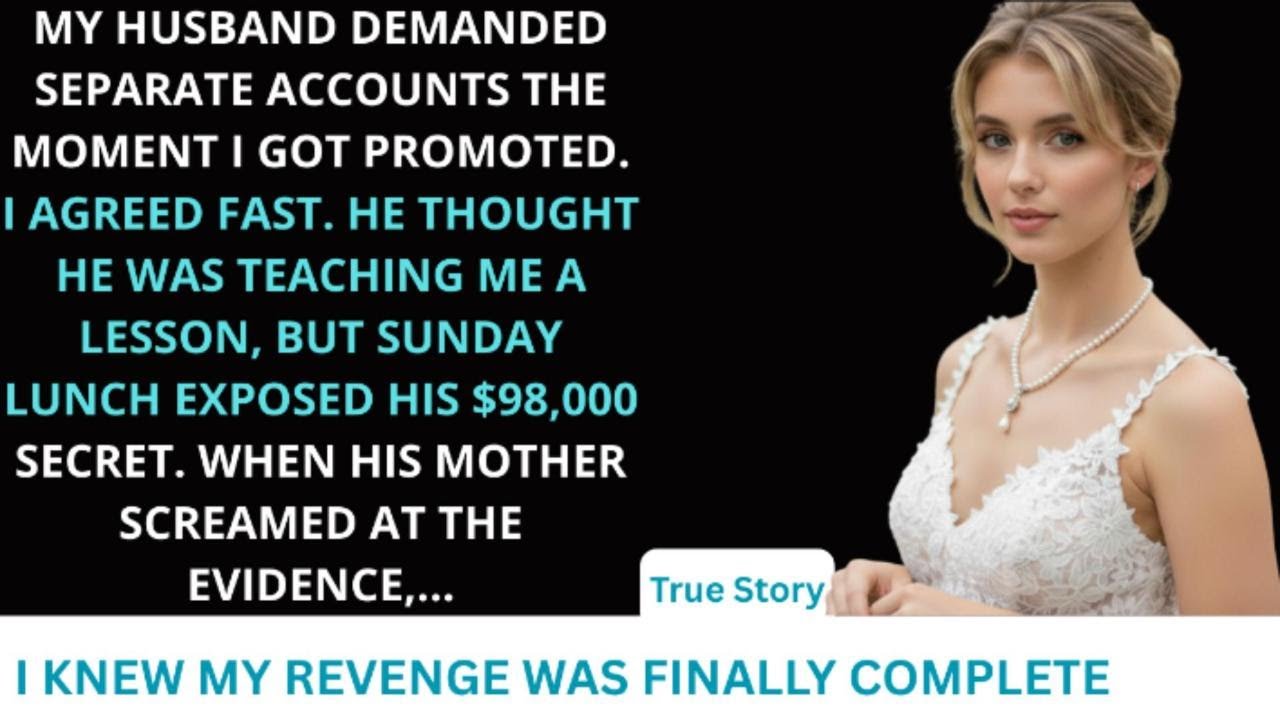 I Got Promoted, My Husband Demanded Separate Accounts Then One Sunday Changed Everything