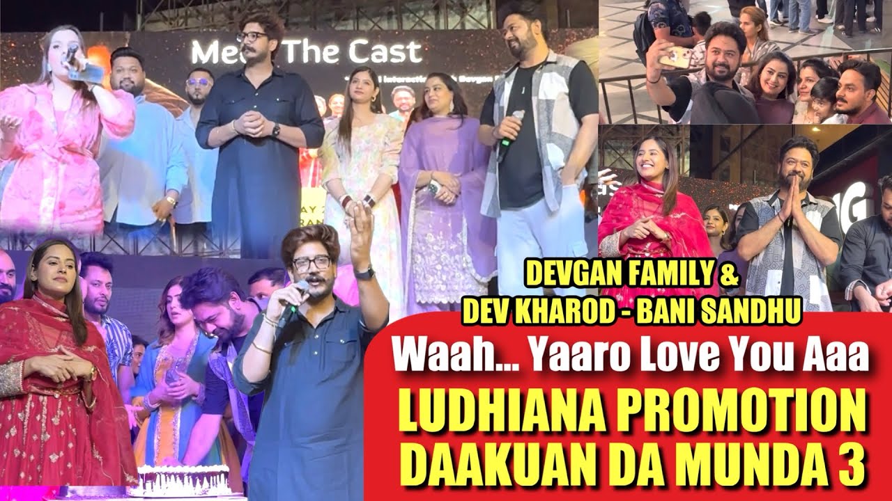 DAAKUAN DA MUNDA 3 | LUDHIANA PROMOTION | DEVGAN FAMILY WITH DEV KHAROD - BANI SANDHU