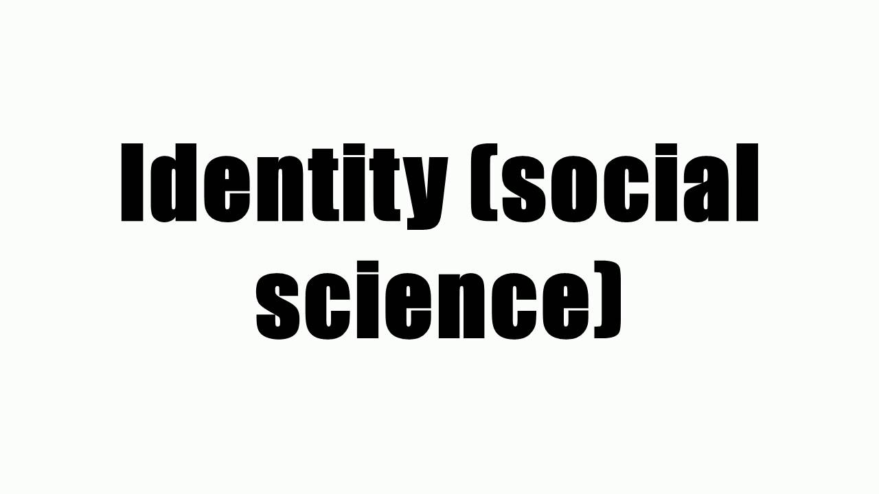 Identity (social science)