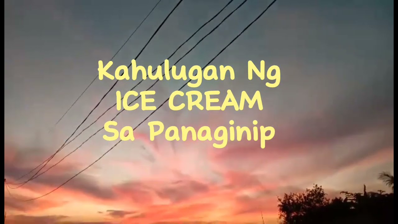 KAHULUGAN NG ICE CREAM SA PANAGINIP