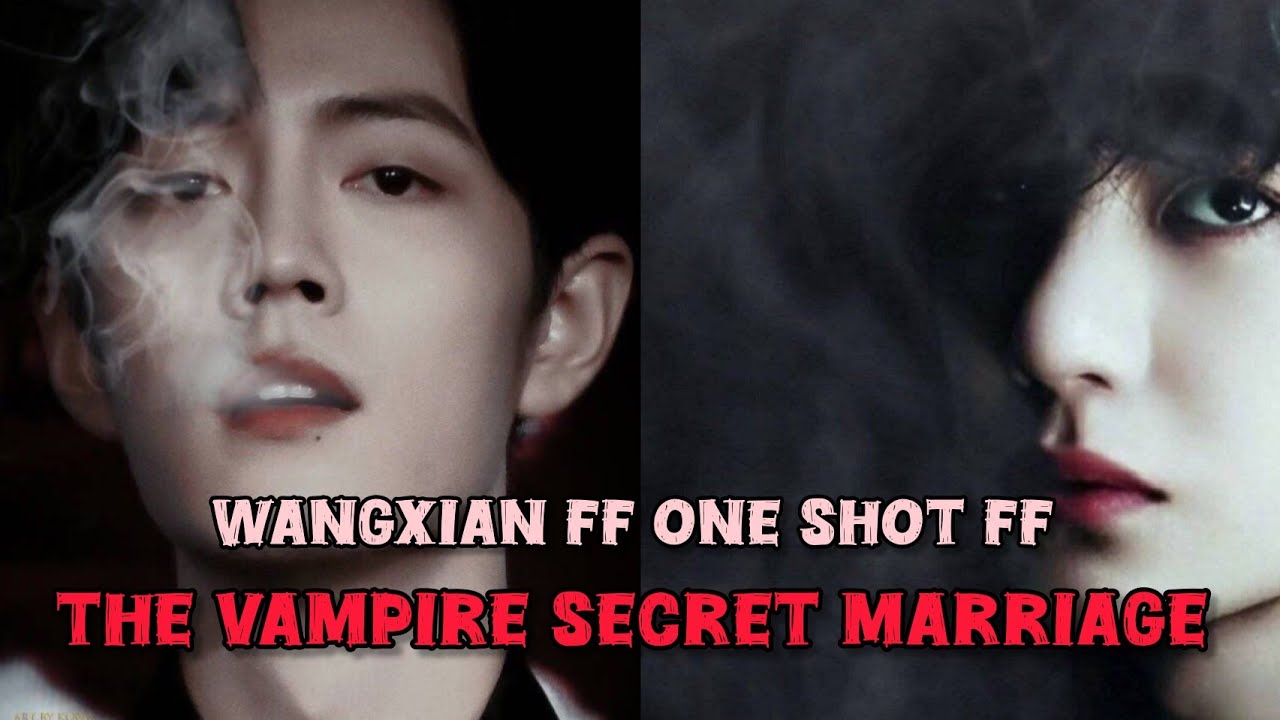 The vampire secret marriage #wangxianff #blstory 