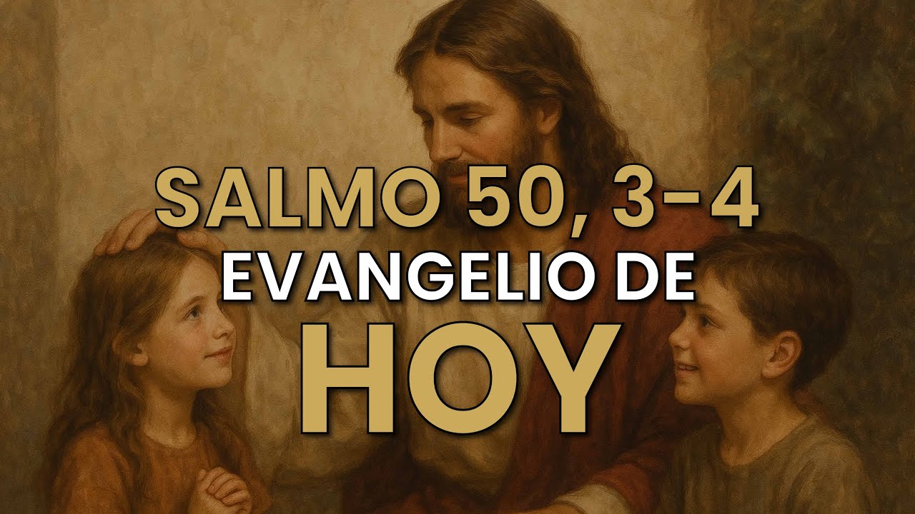 Evangelio de Hoy – Deja tus cargas en el Padre - Salmo 50, 3-4