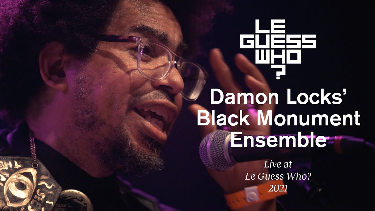 Damon Locks' Black Monument Ensemble - The Body Is Electric - Live at Le Guess Who?