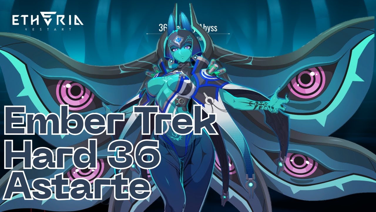 Etheria: Restart - Ember Trek Hard 36 Astarte (September)