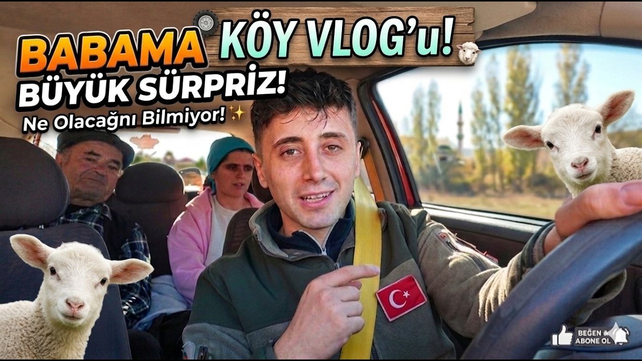 BABAMA B&Uuml;Y&Uuml;K S&Uuml;RPRİZ! 30 Yıl Sonra Gelen Kavuşma ve K&ouml;y Yolculuğumuz⛰️🐑☀️