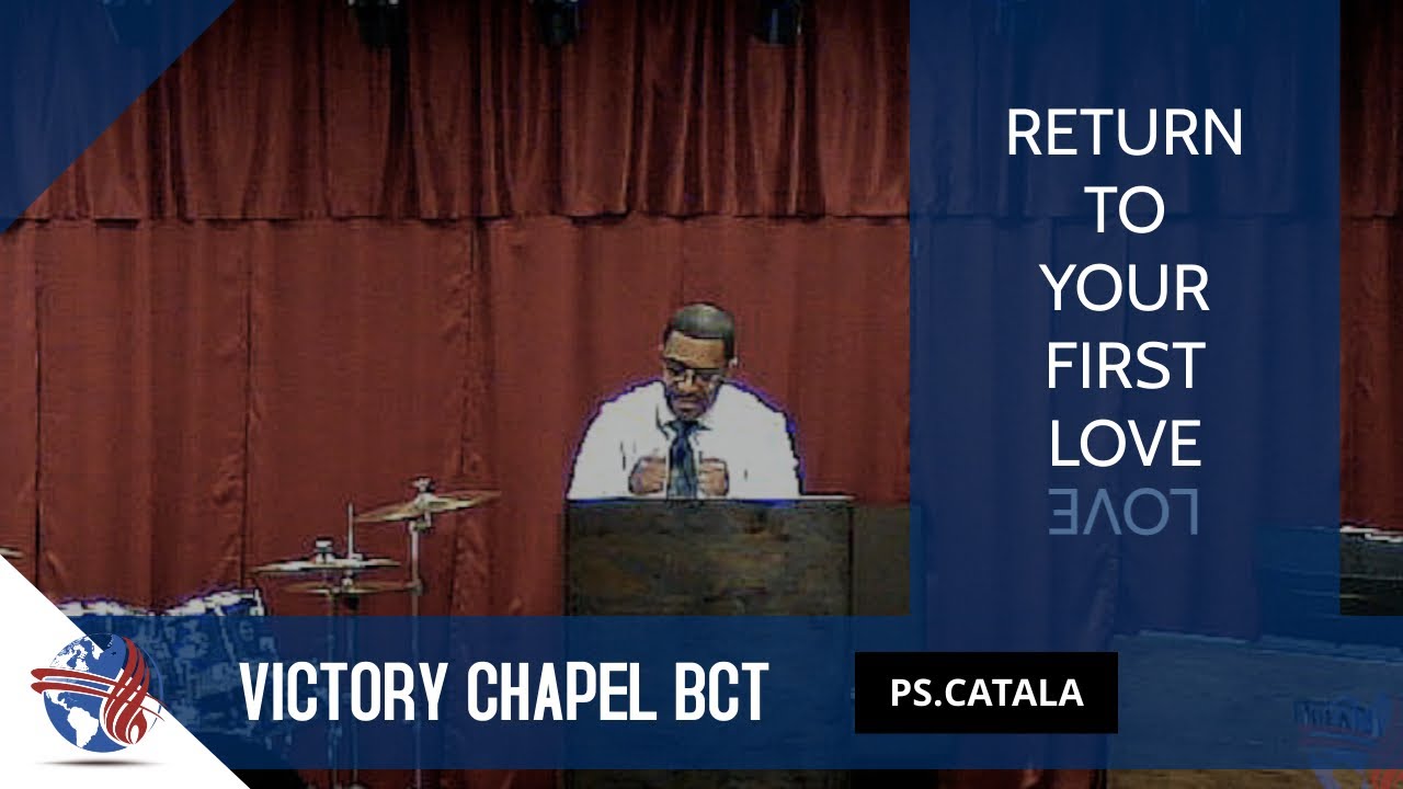 Return To Your First Love | Pablo Catala | Jan 9, 2022 | Sunday AM | Victory Chapel Bridgeport, CT