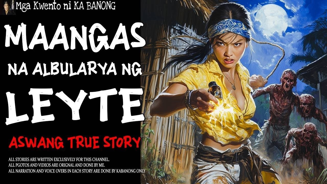 MAANGAS NA ALBULARYA NG LEYTE | Aswang True Story