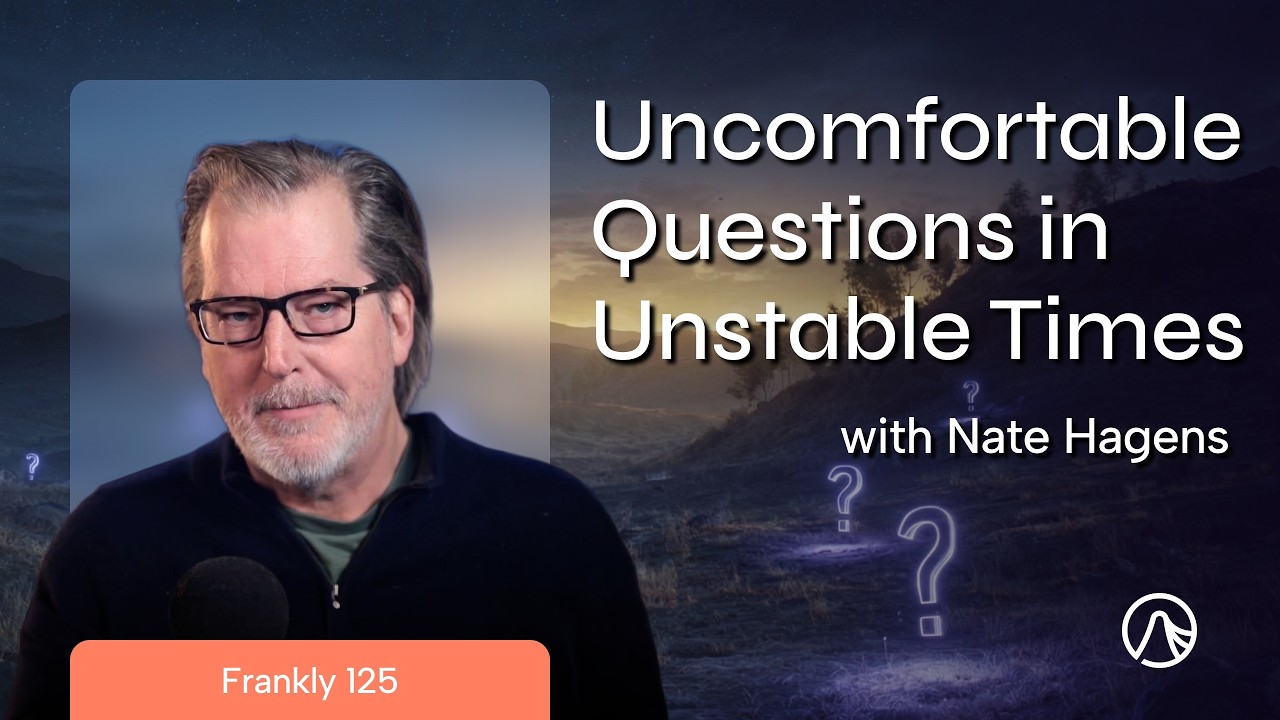 Uncomfortable Questions in Unstable Times | Frankly 125