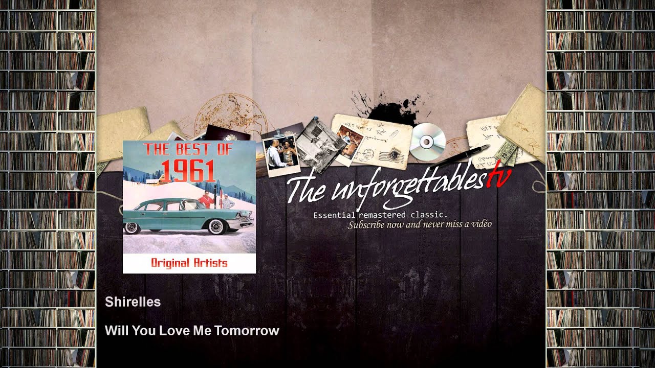 Shirelles - Will You Love Me Tomorrow