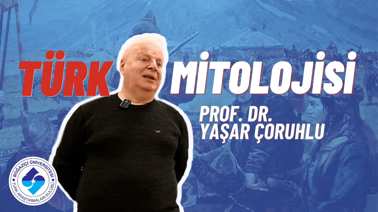 Prof. Dr. Yaşar Çoruhlu - Türk Mitolojisi
