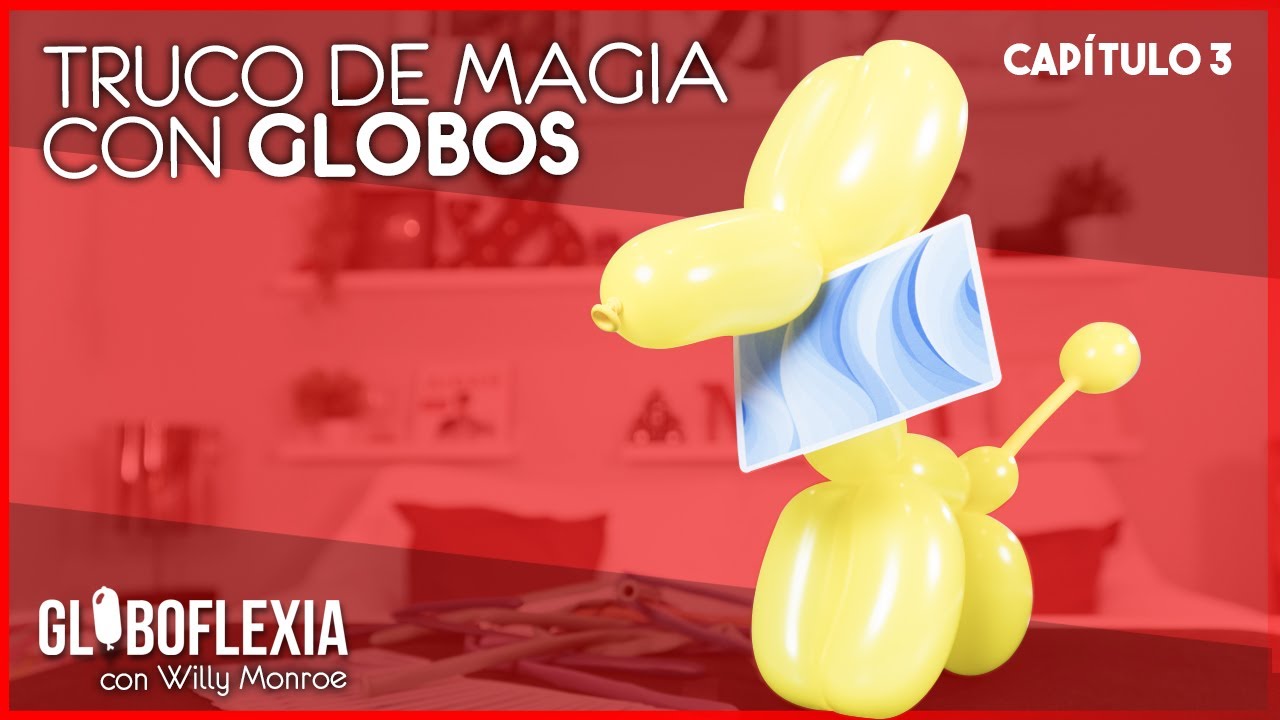 Aprende Magia con GLOBOS - GLOBOFLEXIA #3