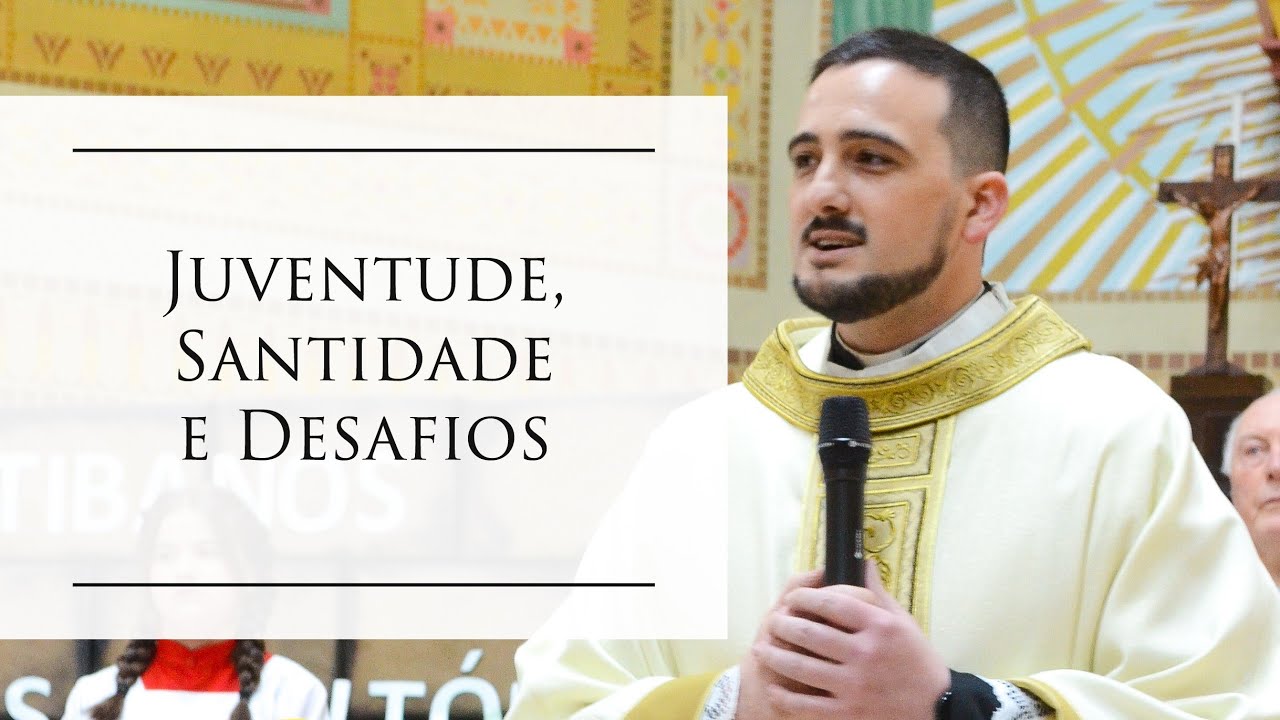 Juventude, santidade e desafios