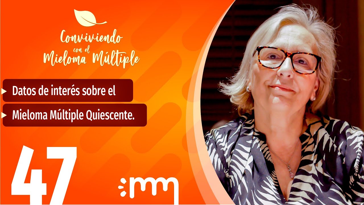 #Mieloma Quiescente - Conviviendo con el #MielomaMúltiple  47 con Teresa Regueiro