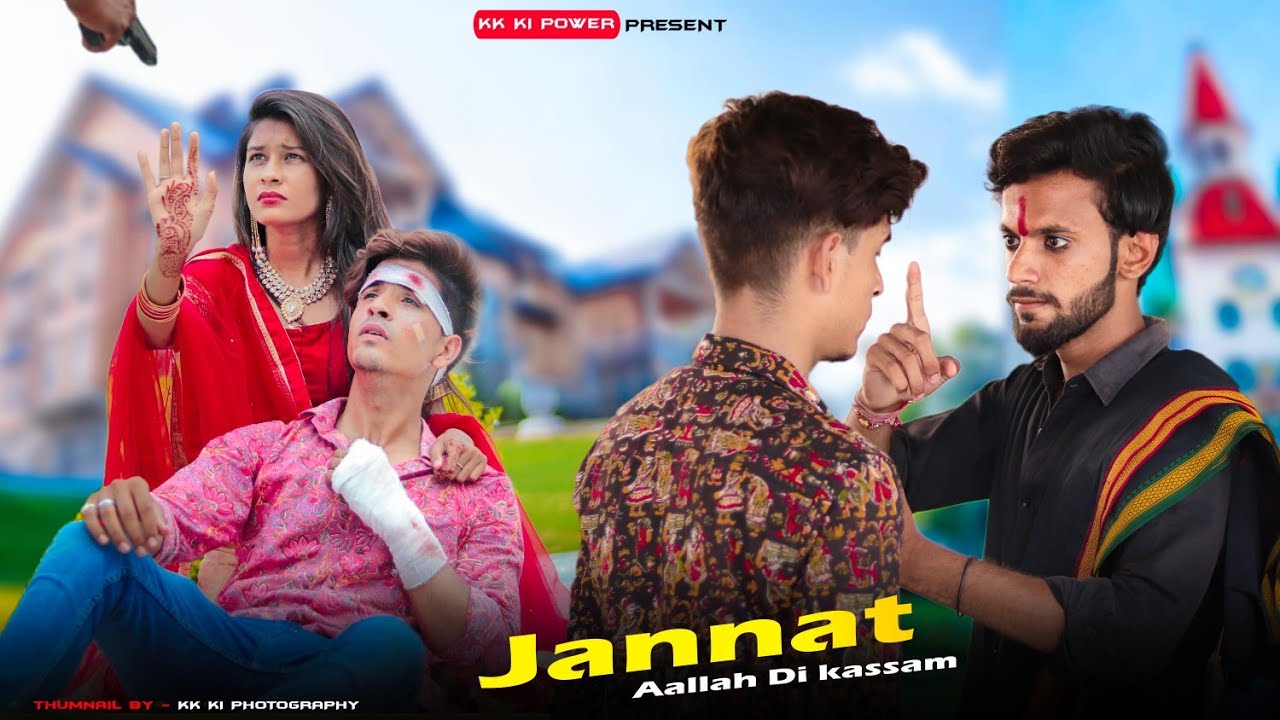 Jannat | Allah Di Kasam | Heart Touching Love Story | B Praak | kk ki power