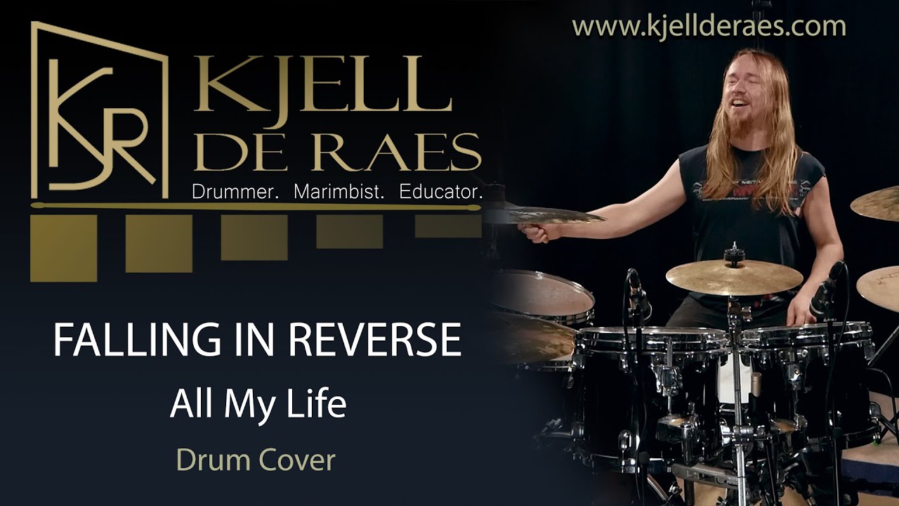FALLING IN REVERSE - All My Life (Drum Cover by Kjell De Raes)