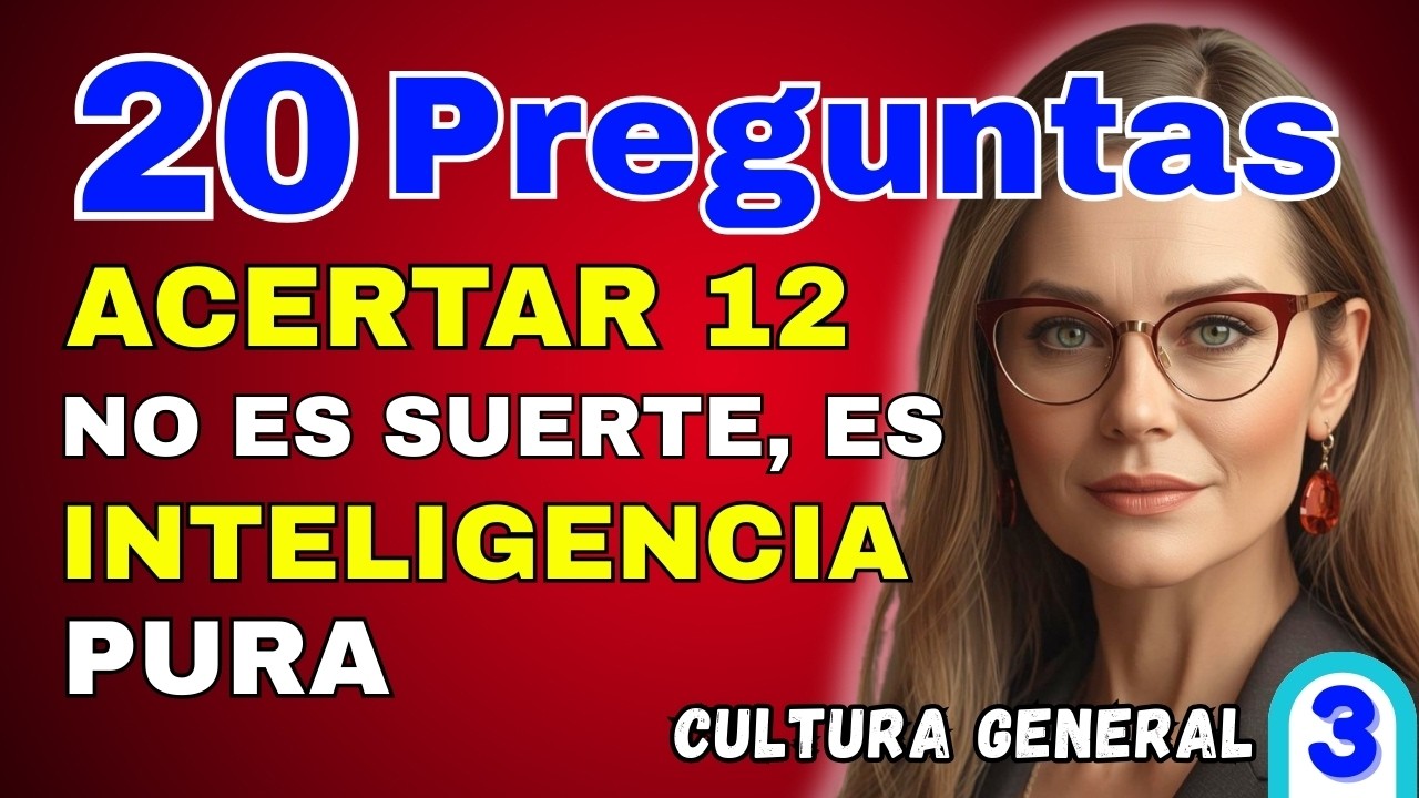 20 Preguntas de Cultura General DIFICILES CON OPCIONES 🧠🎓|  &iquest;Puedes Responderlas Todas?