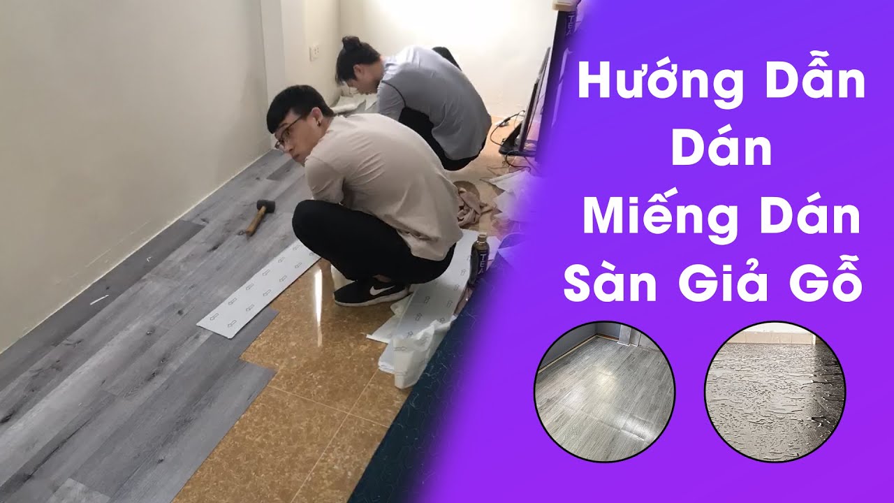 Hướng dẫn dán miếng dán sàn giả gỗ | Dậu Decor