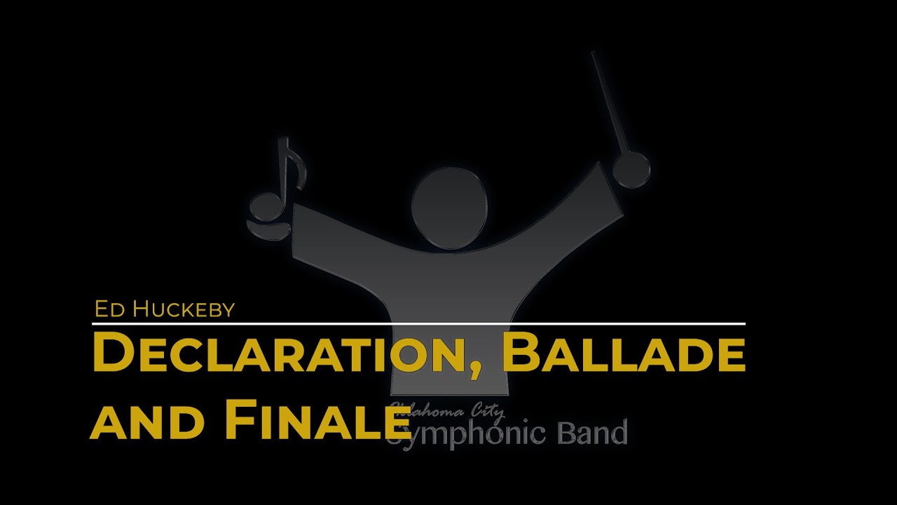 Declaration, Ballade and Finale - Ed Huckeby
