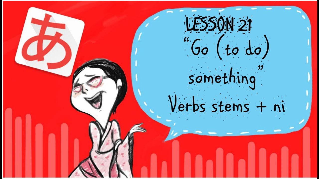 #21 Learn Japanese - go/come/return (to do) something - Verb stems + ni ～にいきます、～にきます、～にかえります