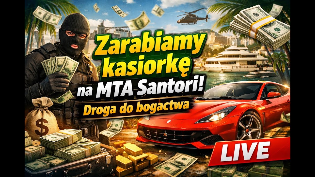 🔴💸 Zarabiamy kasiorkę na MTA Santori! | Droga do bogactwa| LIVE |