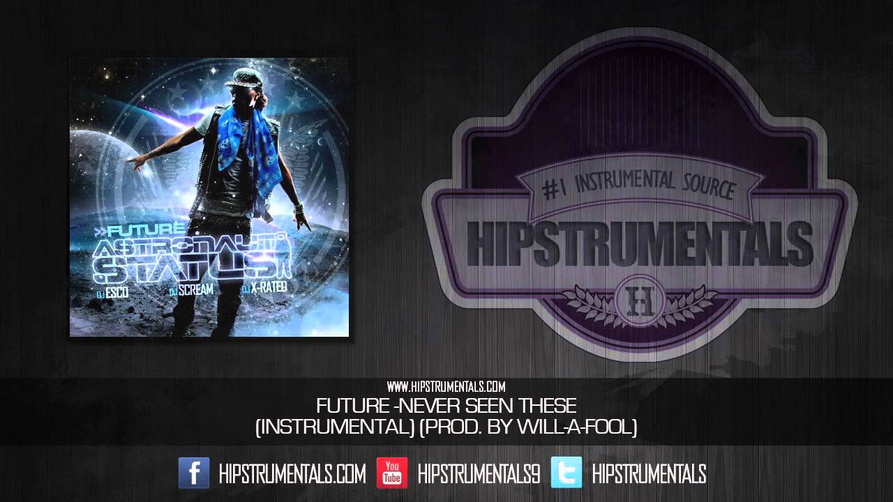 Future - Never Seen These [Instrumental] (Prod. By Will-A-Fool) + DOWNLOAD LINK