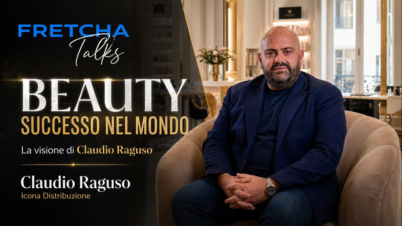 Il segreto del successo nel mondo Beauty 💼 - Fretcha Talks incontra Claudio Raguso