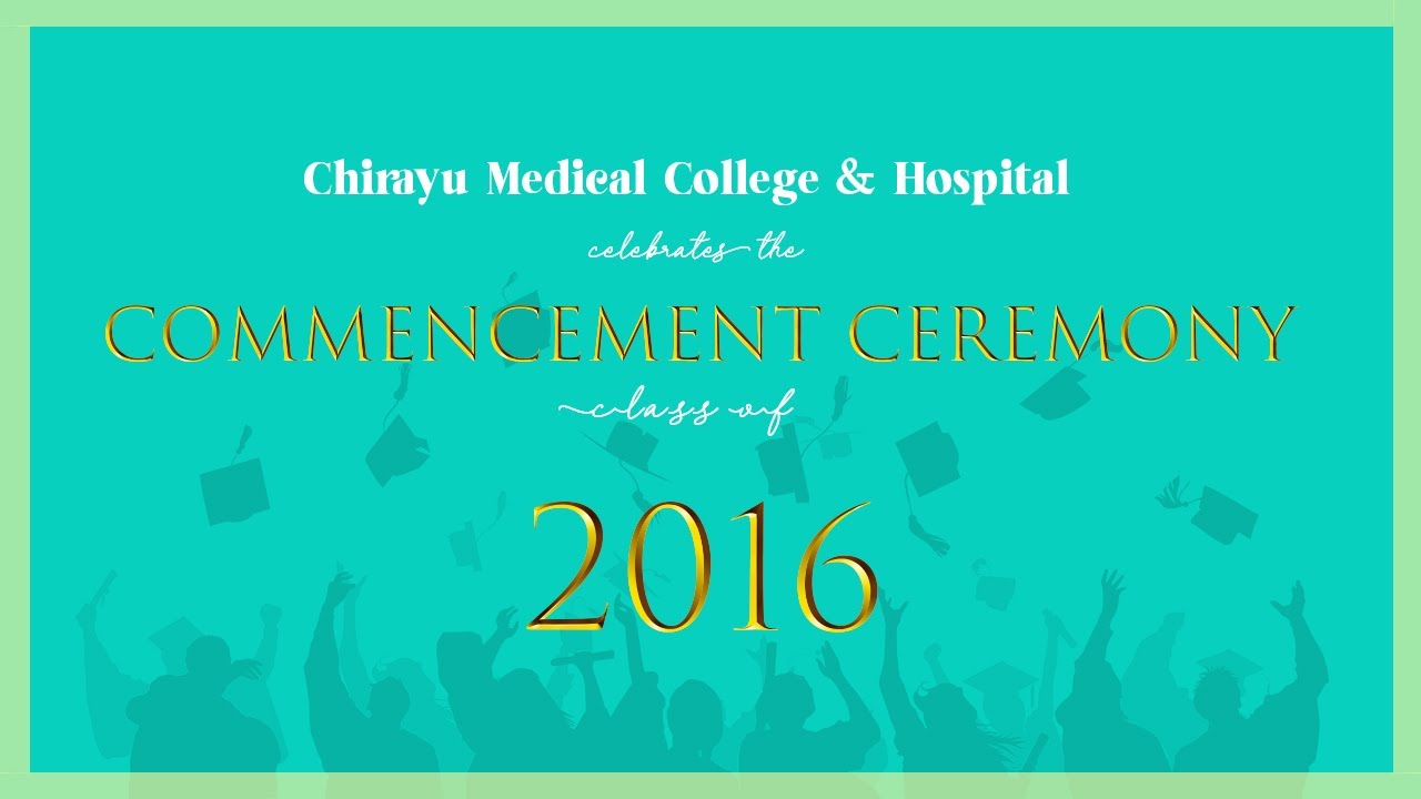 Graduation Ceremony | Batch of 2016 | Chirayu Medical College and Hospital