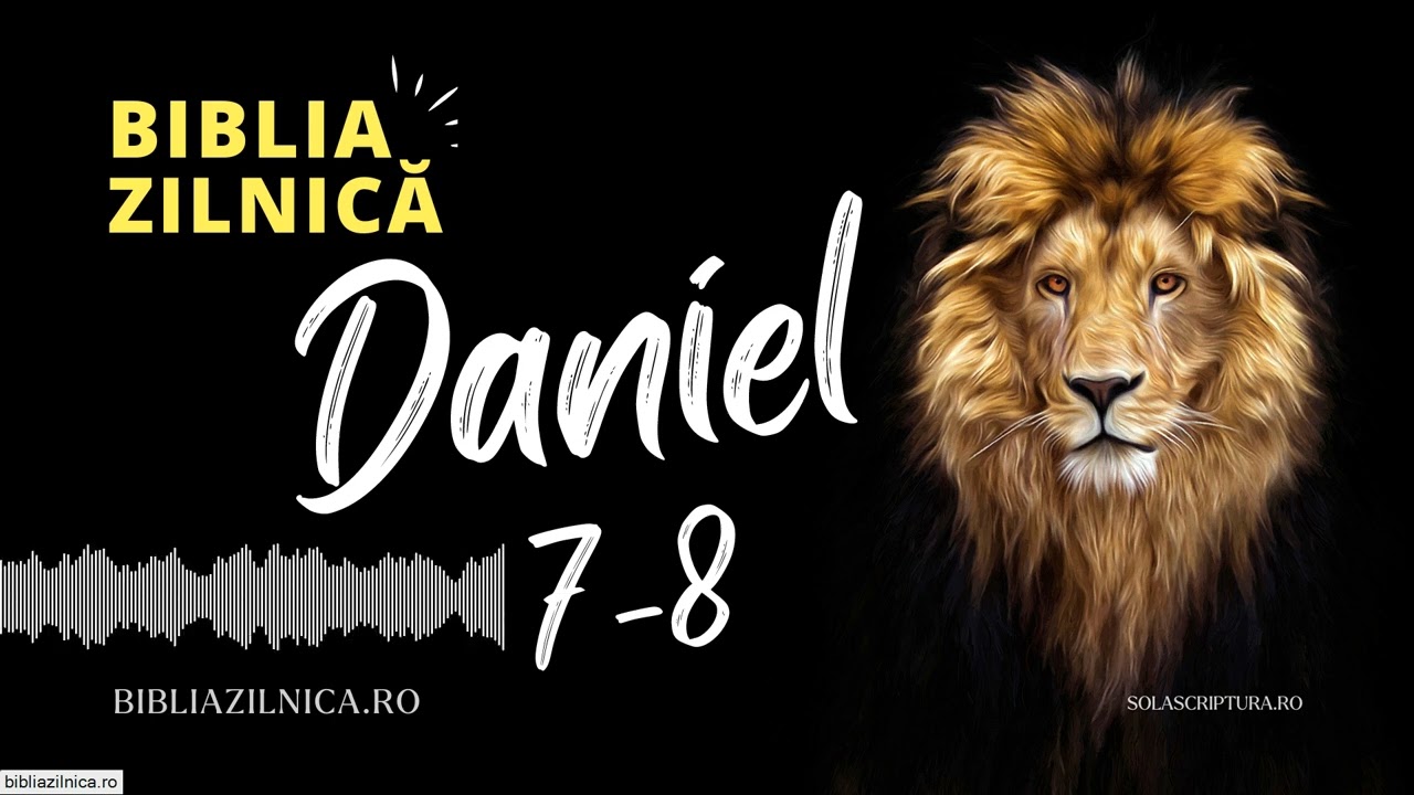 Biblia zilnică - Daniel 7-8 - Biblia audio