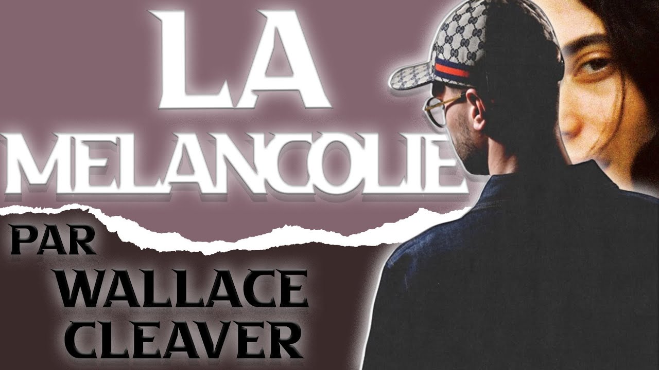 La m&eacute;lancolie , par Wallace Cleaver